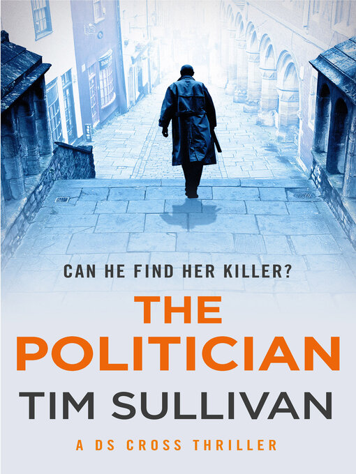 Title details for The Politician by Tim Sullivan - Available